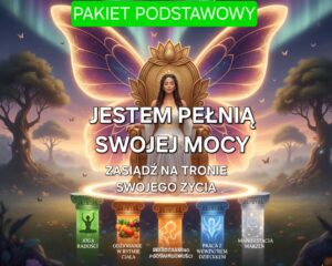 JESTEM PEŁNIĄ SWOJEJ MOCY PAKIET PODSTAWOWY
