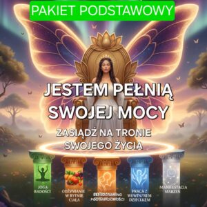 JESTEM PEŁNIĄ SWOJEJ MOCY PAKIET PODSTAWOWY